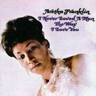 Aretha Franklin: I Never Loved A Man The Way I, CD