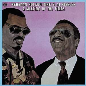 Rahsaan Roland Kirk &amp; Al Hibbler: A Meeting Of The Times (SHM-CD), CD