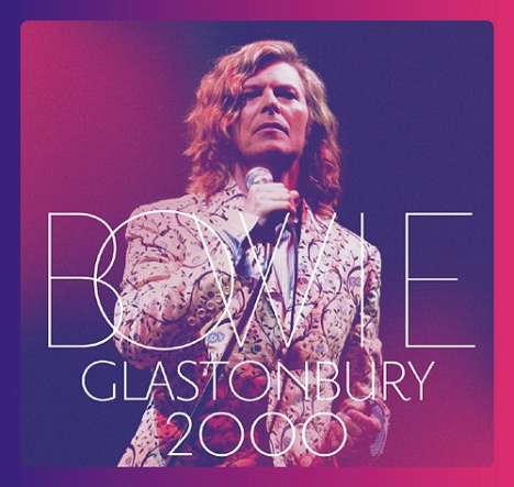 David Bowie (1947-2016): Glastonbury 2000 (Digisleeve), 2 CDs