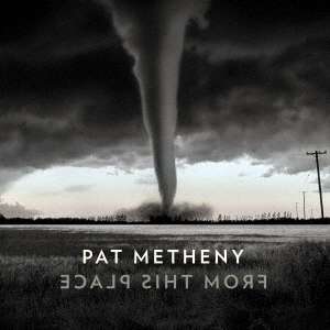 Pat Metheny (geb. 1954): From This Place (Digisleeve), CD