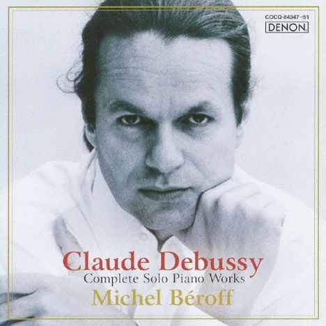 "Claude Debussy Complete Solo Piano Works Michel Béroff" oben ein Denon-Logo. Schwarz-weißes Porträt eines nachdenklichen Mannes.