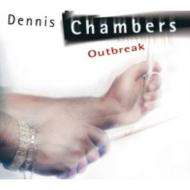 Dennis Chambers (geb. 1959): Outbreak (Digipack), CD