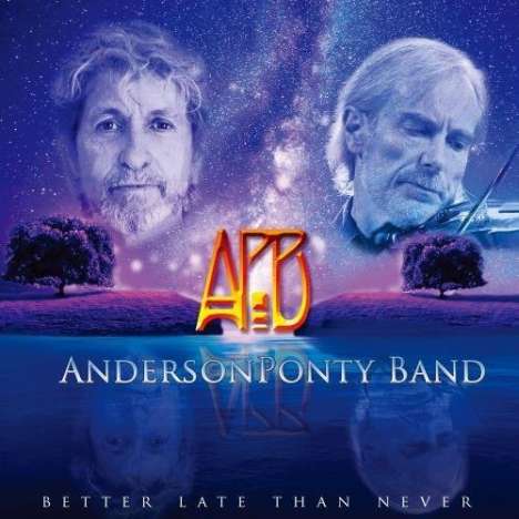 Anderson Ponty Band (Jon Anderson &amp; Jean-Luc Ponty): Better Late Than Never (Blu-Spec CD), CD