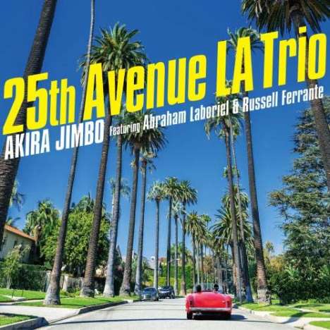 Akira Jimbo (geb. 1959): 25th Avenue LA Trio, CD