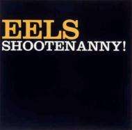 Eels: Shootenanny, CD