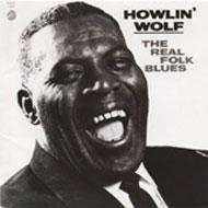 Howlin' Wolf: The Real Folk Blues(Remastered, CD