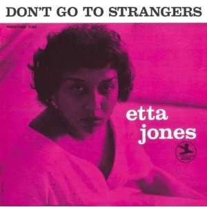 Etta Jones (1928-2001): Don't Go To Strangers, CD