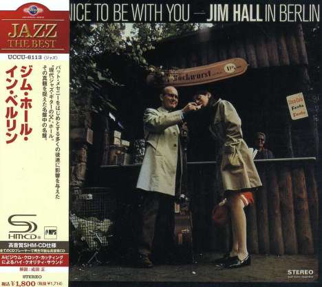 Jim Hall (1930-2013): It's Nice To Be With You - In Berlin (SHM-CD), CD