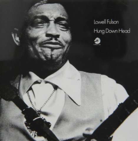 Lowell Fulsom: Hung Down Head + Bonus (Remaster), CD
