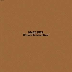 Grand Funk Railroad (Grand Funk): We're An American Band (Special Package) (Platinum-SHM), CD
