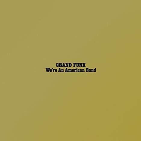 Grand Funk Railroad (Grand Funk): We're An American Band (SHM-CD), CD