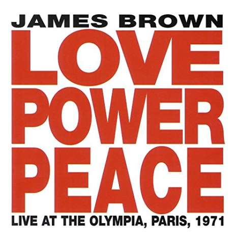James Brown: Love Power Peace: Live At The Olympia, Paris, 1971, CD