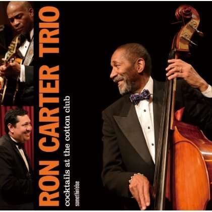 Ron Carter (geb. 1937): Cocktails At The Cotton Club: Live 2012, CD