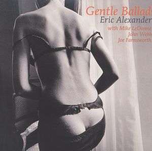 Eric Alexander (geb. 1968): Gentle Ballads (Ltd. Papersleeve), CD
