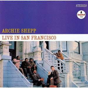 Archie Shepp (geb. 1937): Live In San Francisco (Impulse! 60 Edition), CD