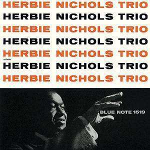 Herbie Nichols (1919-1963): Herbie Nichols Trio (UHQ-CD) [Blue Note 85th Anniversary Reissue Series], CD