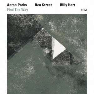 Aaron Parks, Ben Street &amp; Billy Hart: Find The Way (SHM-CD), CD