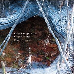 Damon &amp; Naomi: Everything Quieter Than Everything Else, CD