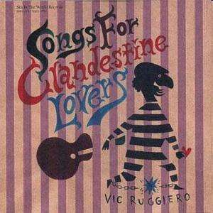 Vic Ruggiero: ...Songs For Clandestine Lover, CD