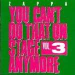 Frank Zappa (1940-1993): You Can't Do That On Stage Anymore 3, 2 CDs