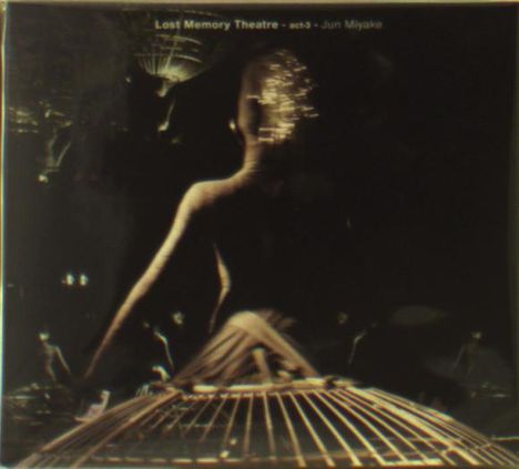Jun Miyake (geb. 1958): Lost Memory Theatre: Act 3 (Digisleeve), CD