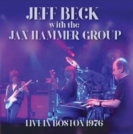 Jeff Beck &amp; Jan Hammer Group: Live In Boston 1976, 2 CDs
