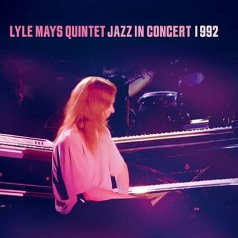 Lyle Mays (1953-2020): Jazz In Concert 1992, 2 CDs