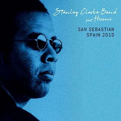 Stanley Clarke (geb. 1951): San Sebastian Spain 2010, CD