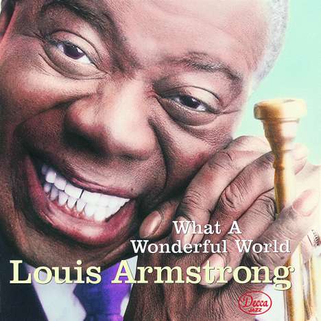 Louis Armstrong (1901-1971): What A Wonderful World, CD
