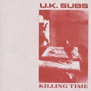 UK Subs (U.K. Subs): Killing Time, CD