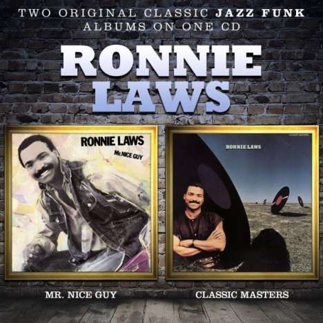 Ronnie Laws (geb. 1950): Mr. Nice Guy / Classic Masters, CD