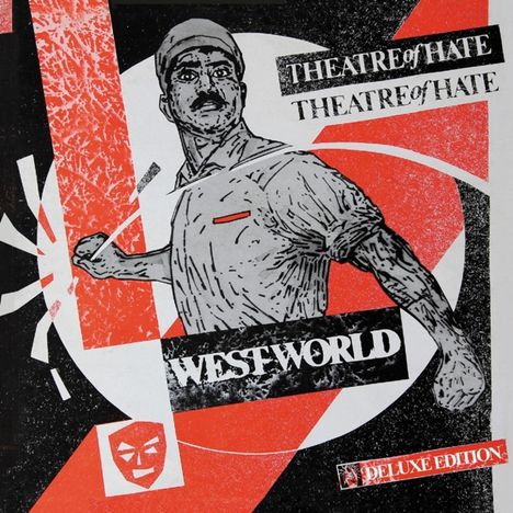 Theatre Of Hate: Westworld (Deluxe Edition), 3 CDs