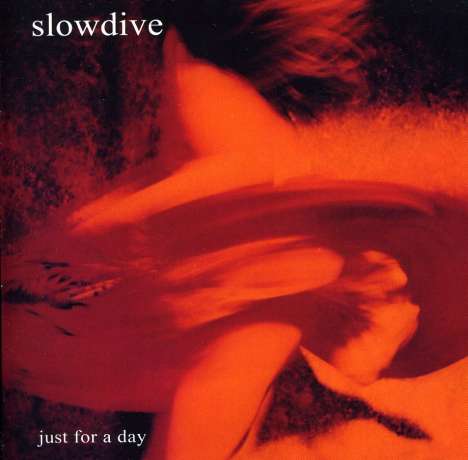 Slowdive: Just For A Day: Deluxe Edition, 2 CDs