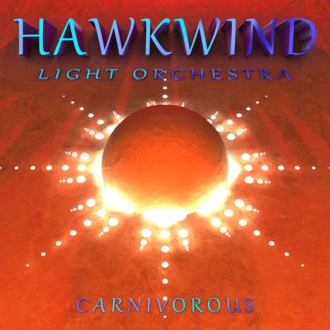 Hawkwind Light Orchestra: Carnivorous, CD