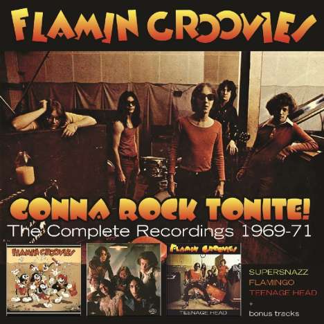 The Flamin' Groovies: Gonna Rock Tonite! - The Complete Recordings, 3 CDs