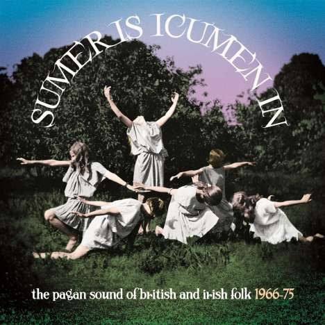 Sumer Is Icumen In: The Pagan Sound Of British And Irish Folk 1966 - 1975, 3 CDs