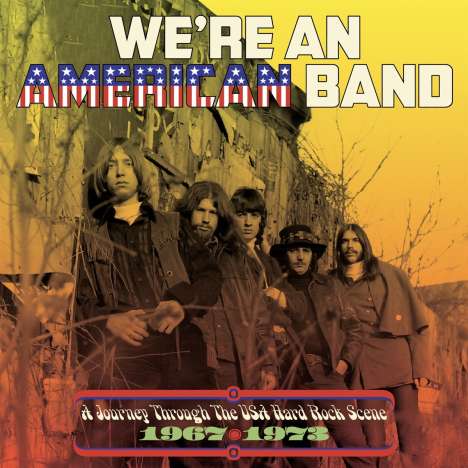 We're An American Band: A Journey Through The USA Hard Rock Scene 1967 - 1973, 3 CDs