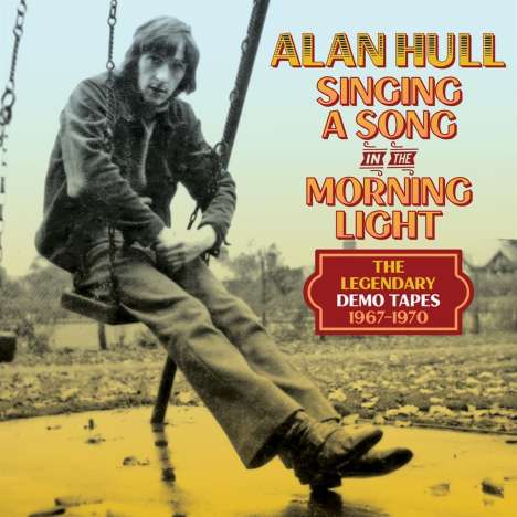 Alan Hull: Singing A Song In The Morning Light: The Legendary Demo Tapes, 4 CDs