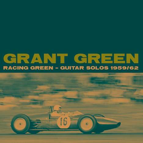 Grant Green (1931-1979): Racing Green: Guitar Solos 1959 - 1962, 2 CDs