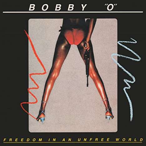 Bobby O. (Robert Philip Orlando): Freedom In A Unfree World (Remastered + Expanded-Edition), CD
