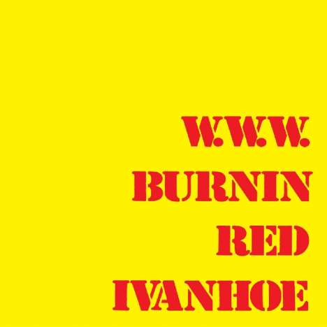 Burnin Red Ivanhoe: W.W.W., CD