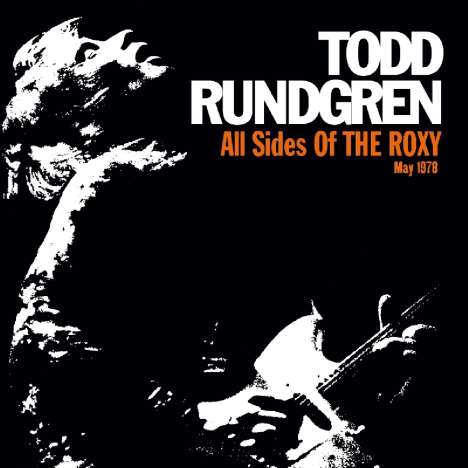 Todd Rundgren: All Sides Of The Roxy, 3 CDs