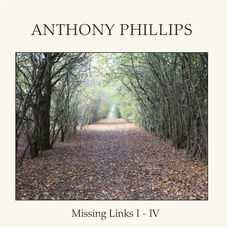 Anthony Phillips (ex-Genesis): Missing Links I - IV, 5 CDs