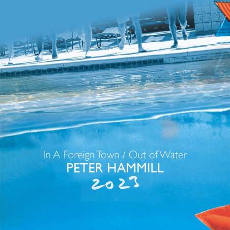Peter Hammill: In A Foreign Town / Out Of Water 2023, 2 CDs