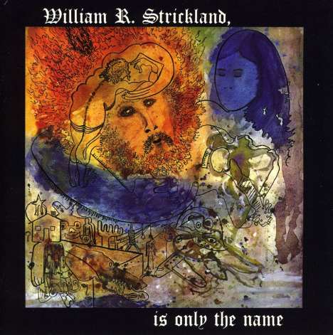 William R. Strickland: Is Only The Name, CD