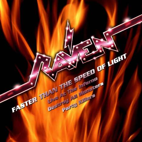 Raven: Faster Than The Speed Of Light: Live At The Inferno. Destroy All Monsters. Party Killers, 3 CDs
