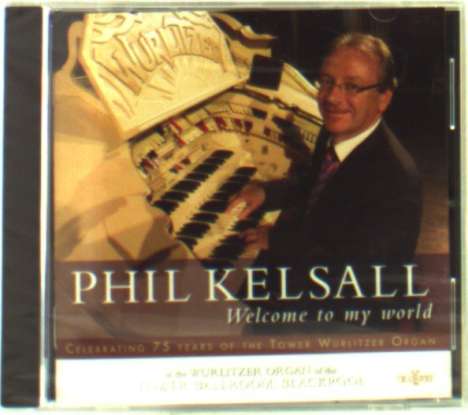 Phil Kilsall: Welcome To My World, CD