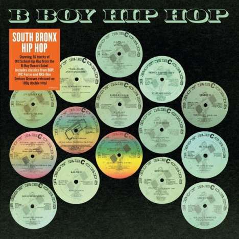 South Bronx Hip Hop: B Boy Hip Hop (180g), 2 LPs