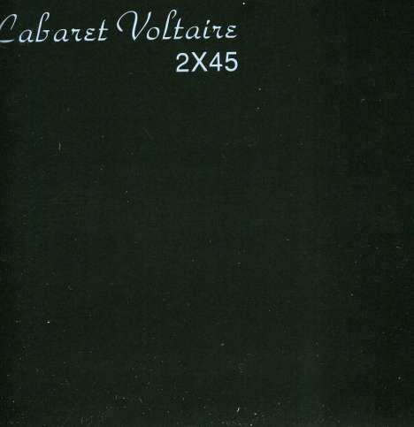 Cabaret Voltaire: 2x45, CD