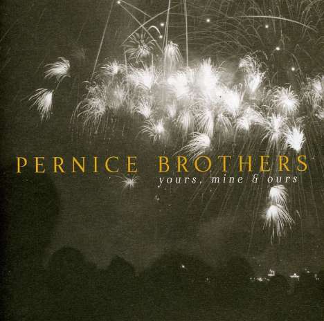 Pernice Brothers: Yours, Mine &amp; Ours, CD